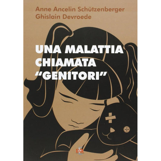 Una Malattia Chiamata "Genitori"